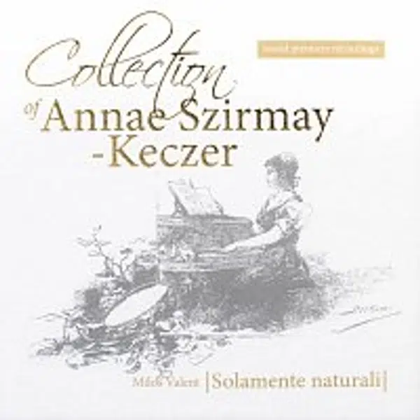 Solamente naturali – Collection of Annae Szirmay-Keczer CD
