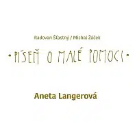 Radovan Šťastný, Michal Žáček, Aneta Langerová – Píseň o malé pomoci