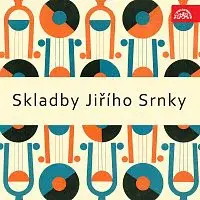 Různí interpreti – Skladby Jiřího Srnky