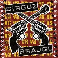 Brajgl – Brajgl vs. Cirguz