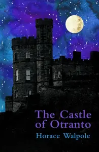 The Castle of Otranto (Legend Classics) - Horace Walpole