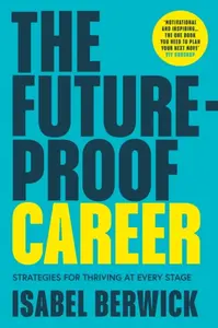 The Future-Proof Career - Isabel Berwick