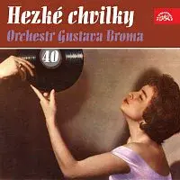 Orchestr Gustava Broma – Hezké chvilky Orchestr Gustava Broma 40