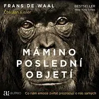 Jan Eisler – de Waal: Mámino poslední objetí. Co nám emoce zvířat prozrazují o nás samých