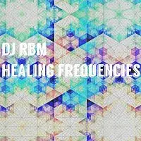 DJ RBM – Healing Frequencies