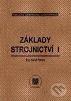 Základy strojnictví I - Karel Pelant