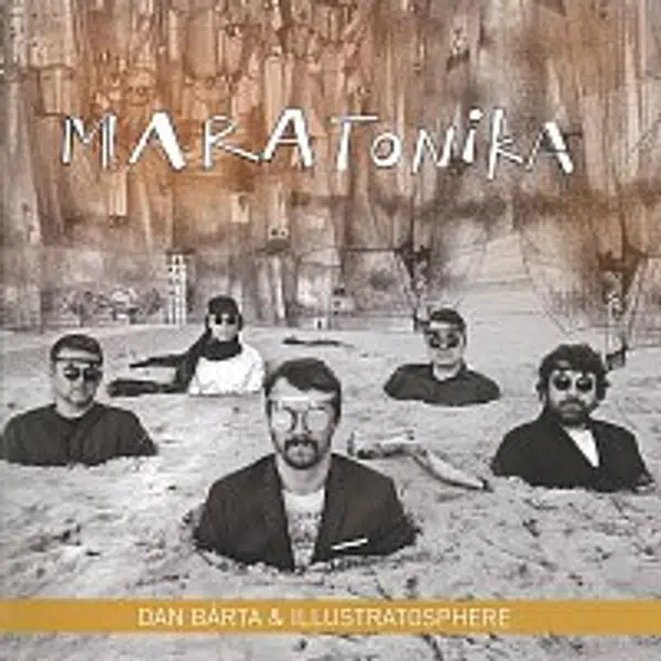 Dan Bárta, Illustratosphere – Maratonika