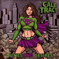 Call Tracy – Duties & Desires
