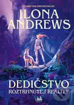 Dedičstvo roztrhnutej reality - Ilona Andrews