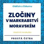 Jan Hyhlík – Vondruška: Oldřich z Chlumu. Zločiny v Markrabství moravském. Prostá četba