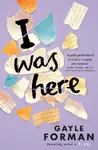 I Was Here - Gayle Formanová