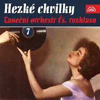 Různí interpreti – Hezké chvilky Taneční orchestr Čs. rozhlasu 7