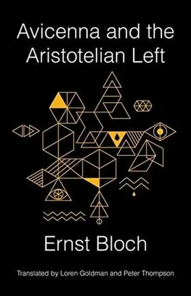 Avicenna and the Aristotelian Left - Ernst Bloch