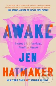 Awake (Losing My Marriage, Finding Myself) - Jen Hatmaker
