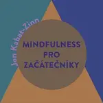 Jana Štvrtecká – Kabat-Zinn: Mindfulness pro začátečníky