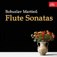 Zdeněk Bruderhans – Martinů: Sonáty pro flétnu