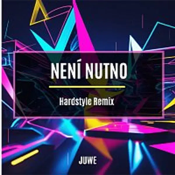 Juwe – Není Nutno (Hardstyle Remix)