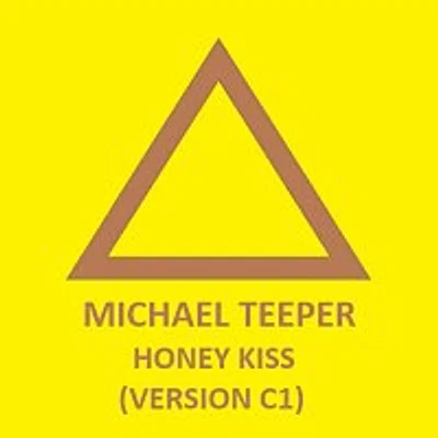 MICHAEL TEEPER – Honey Kiss (Version C1)