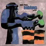 Joel Ross – nublues CD