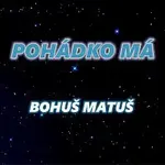 Bohuš Matuš – Pohádko má