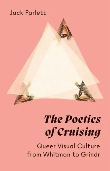 The Poetics of Cruising - Jack Parlett