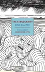 The Singularity - Dino Buzzati, Anne Milano Appel