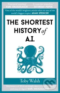 The Shortest History of AI - Toby Walsh