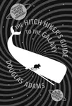 The Hitchhiker's Guide to the Galaxy - Douglas Adams
