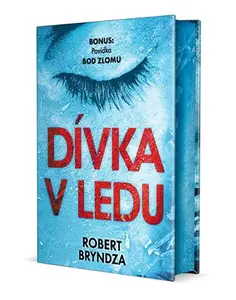 Dívka v ledu EXKLUZIVNÍ VYDÁNÍ, Bryndza Robert