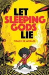 Let Sleeping Gods Lie - Thiago de Moraes