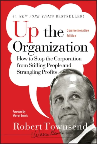 Up the Organization - Robert C. Townsend, Warren Bennis