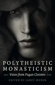Polytheistic Monasticism - Janet Munin