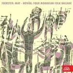 Různí interpreti – Foerster: Máj. Kantáta, Novák: Čtyři moravské lidové balady