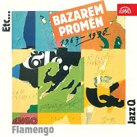 ETC..., Flamengo, Jazz Q – Bazarem proměn 1967-1976