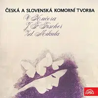 Různí interpreti – Česká a slovenská komorní tvorba (Kučera, Fischer, Mikula)
