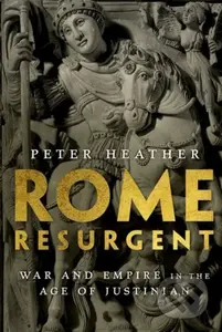 Rome Resurgent (War and Empire in the Age of Justinian) - kniha z kategorie Historie
