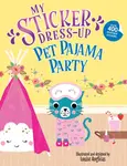 My Sticker Dress-Up: Pet Pajama Party! - Louise Anglicas