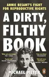 A Dirty, Filthy Book - Michael Meyer