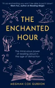The Enchanted Hour - Meghan Cox Gurdon