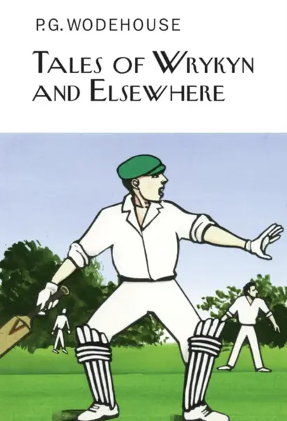 Tales of Wrykyn And Elsewhere - Pelham Grenville Wodehouse