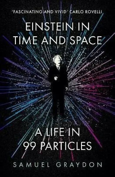 Einstein in Time and Space - Samuel Graydon
