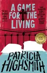 A Game for the Living - Patricia Highsmithová