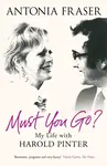 Must You Go? - Lady Antonia Fraser