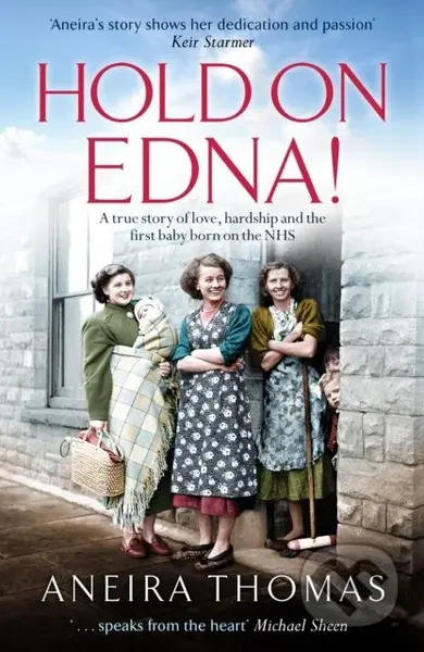 Hold On Edna! (The heartwarming true story of the first baby born on the NHS) - kniha z kategorie Humanitní a společenské vědy