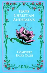 Hans Christian Andersen´s Complete Fairy Tales - Hans Christian Andersen, Ken Mondschein