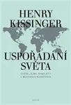 Uspořádání světa - Henry A. Kissinger