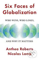 Six Faces of Globalization (Who Wins, Who Loses, and Why It Matters) - kniha z kategorie Odborné a naučné
