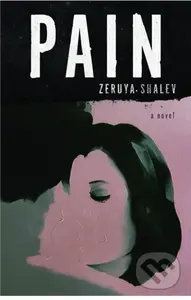 Pain (A Novel) - Sondra Silverston, Zeruya Shalev - kniha z kategorie Společenská beletrie