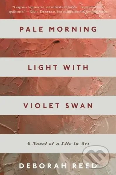 Pale Morning Light With Violet Swan (A Novel of a Life in Art)