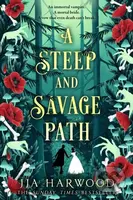 A Steep and Savage Path - Jja Harwood
